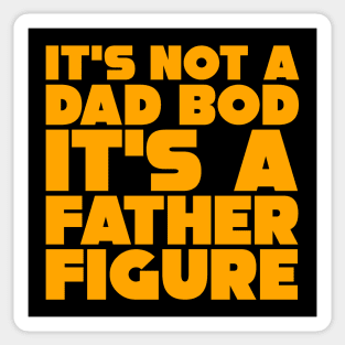 It's Not A Dad Bod, It's A Father Figure Sticker